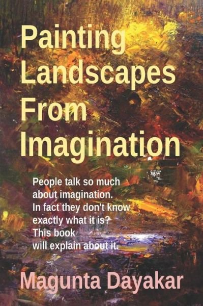 Cover for Magunta Dayakar · Painting Landscapes from Imagination (Paperback Book) (2018)