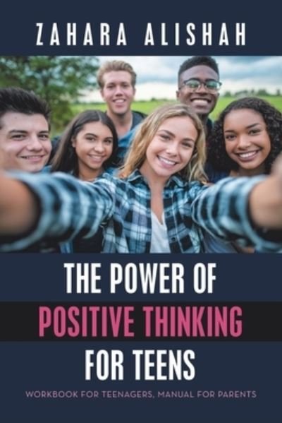 Cover for Zahara Alishah · Power of Positive Thinking for Teens (Book) (2023)