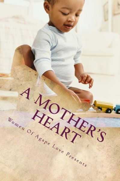 Cover for Women of Agape Love · A Mother's Heart (Paperback Book) (2018)