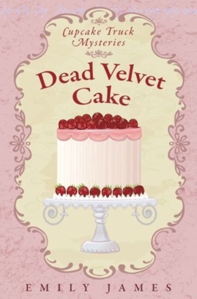 Cover for Emily James · Dead Velvet Cake (Paperback Book) (2020)
