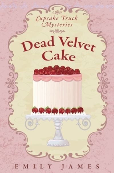 Cover for Emily James · Dead Velvet Cake (Pocketbok) (2020)