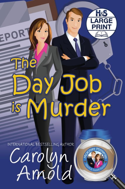 Cover for Carolyn Arnold · The Day Job is Murder - McKinley Mysteries: Short &amp; Sweet Cozies (Pocketbok) [Large type / large print edition] (2020)