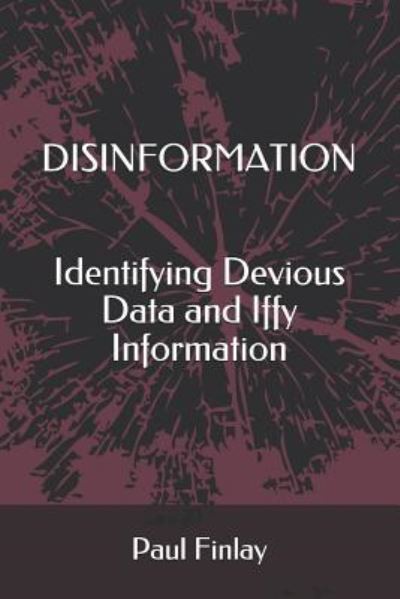 Disinformation - Paul Finlay - Books - Relativistic - 9781999325305 - November 8, 2018