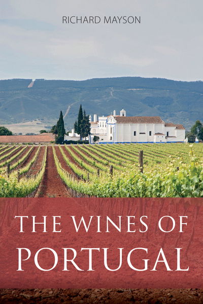 The wines of Portugal - The Infinite Ideas Classic Wine Library - Richard Mayson - Books - Infinite Ideas Limited - 9781999619305 - November 12, 2020