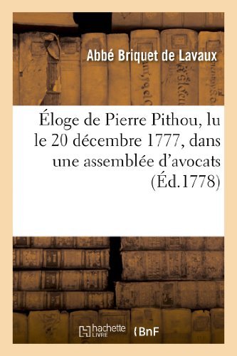 Cover for Briquet De Lavaux-a · Eloge De Pierre Pithou, Lu Le 20 Decembre 1777, Dans Une Assemblee D'avocats (Paperback Book) [French edition] (2013)