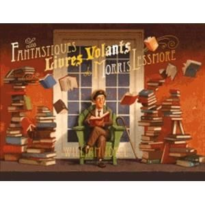 Cover for William Joyce · Les fantastiques livres volants de Morris Lessmore (Hardcover Book) (2013)