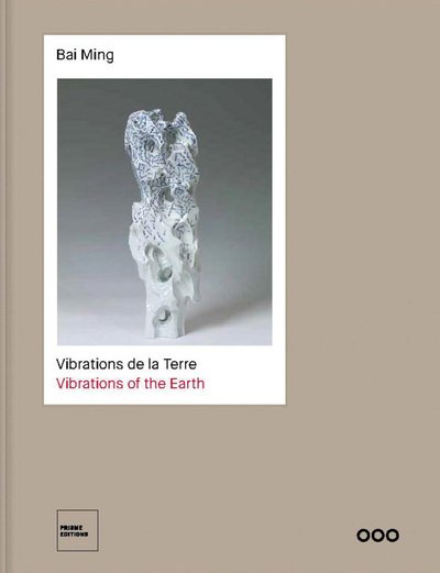 Christine Shimizu · Bai Ming: Vibrations de la Terre - Vibrations of the Earth (Hardcover Book) (2019)