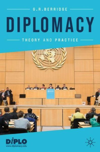 Diplomacy: Theory and Practice - G. R. Berridge - Livros - Springer Nature Switzerland AG - 9783030859305 - 10 de janeiro de 2022