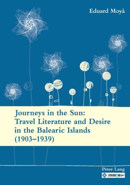 Cover for Eduard Moya · Journeys in the Sun: Travel Literature and Desire in the Balearic Islands (1903-1939): Second edition (Paperback Book) [New edition] (2017)