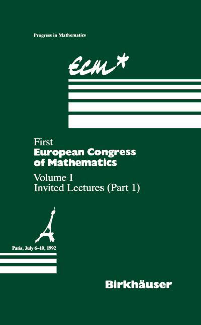 Cover for Anthony Joseph · First European Congress of Mathematics Paris, July 6-10, 1992: Vol. I Invited Lectures (Part 1) - Progress in Mathematics (Taschenbuch) [Softcover reprint of the original 1st ed. 1994 edition] (2011)