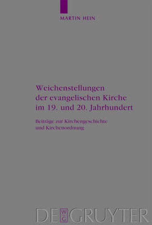 Cover for Martin · Weichenstellungen Der Evangelischen Kirche Im 19. Und 20. Jahrhundert: Beiträge Zur Kirchengeschichte Und Kirchenordnung (Arbeiten Zur Kirchengeschichte) (German Edition) (Hardcover Book) [German, 1 edition] (2009)