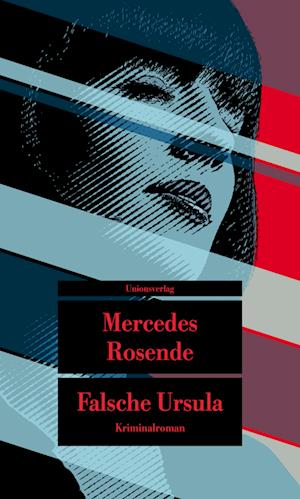 Falsche Ursula - Mercedes Rosende - Books - Unionsverlag - 9783293209305 - February 14, 2022