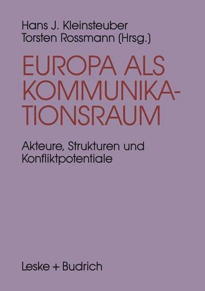 Cover for Hans J Kleinsteuber · Europa ALS Kommunikationsraum: Akteure, Strukturen Und Konfliktpotentiale in Der Europaischen Medienpolitik (Paperback Bog) [Softcover Reprint of the Original 1st 1994 edition] (2012)