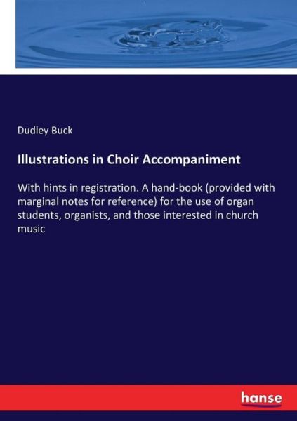 Illustrations in Choir Accompanime - Buck - Books - - 9783337297305 - August 23, 2017