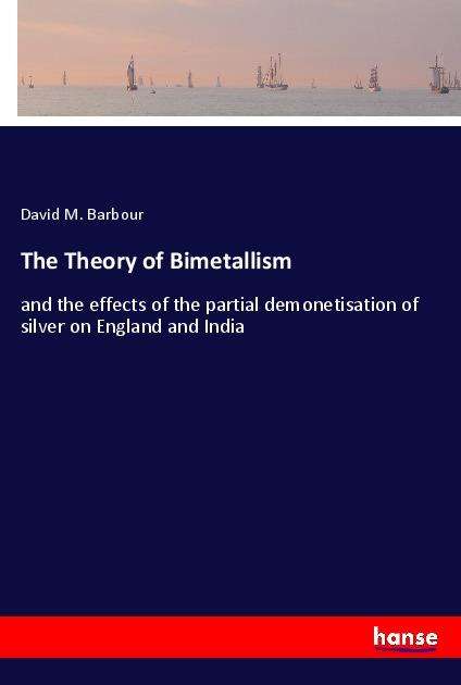 Cover for Barbour · The Theory of Bimetallism (Book)