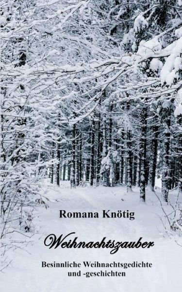 Cover for Romana Knoetig · Weihnachtszauber - Besinnliche Weihnachtsgedichte und -geschichten (Pocketbok) (2020)