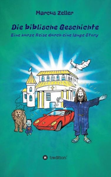 Cover for Marcus Zeller · Die biblische Geschichte (Hardcover Book) (2021)