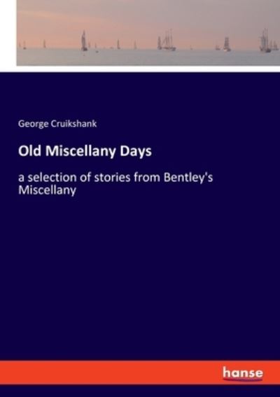 Cover for George Cruikshank · Old Miscellany Days (Taschenbuch) (2021)