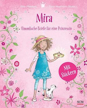 Mira - Himmlische Briefe für eine Prinzessin. Mit Stickern - Elke Pfesdorf - Boeken - SCM Brockhaus, R. - 9783417289305 - 5 juli 2021