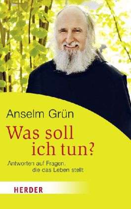 Cover for Anselm GrÃ¼n · Herder.06330 Grün:Was soll ich tun? (Book)