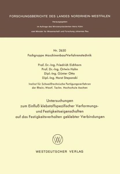 Cover for Friedrich Eichhorn · Untersuchungen Zum Einfluss Klebstoffspezifischer Verformungs- Und Festigkeitseigenschaften Auf Das Festigkeitsverhalten Geklebter Verbindungen (Paperback Book) [1977 edition] (1977)