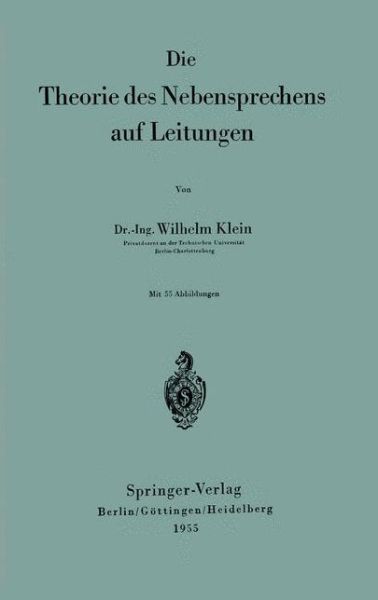 Cover for Wilhelm Klein · Die Theorie Des Nebensprechens Auf Leitungen (Paperback Book) [German edition] (1955)