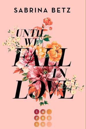 Until We Fall In Love - Sabrina Betz - Books - Carlsen - 9783551305305 - November 28, 2022