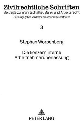 Cover for Worpenberg Stephan Worpenberg · Die konzerninterne Arbeitnehmerueberlassung (Paperback Book) (1993)