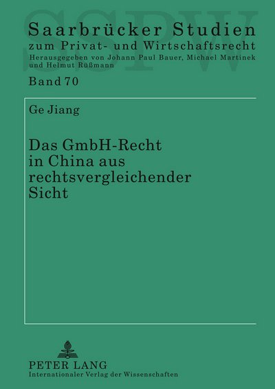 Cover for Ge Jiang · Das Gmbh-Recht in China Aus Rechtsvergleichender Sicht: Analyse, Kritik Und Verbesserungsvorschlaege - Saarbruecker Studien Zum Privat- Und Wirtschaftsrecht (Hardcover Book) [German edition] (2010)