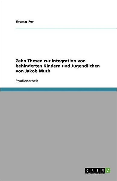 Zehn Thesen zur Integration von beh - Fey - Böcker - GRIN Verlag - 9783638921305 - 28 mars 2008