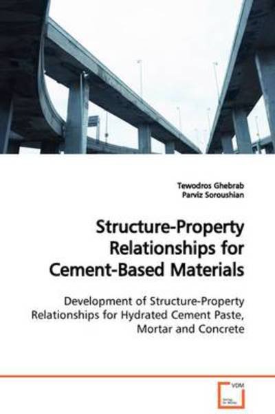 Cover for Tewodros Ghebrab · Structure-property Relationships for Cement-based Materials: Development of Structure-property Relationships for Hydrated Cement Paste, Mortar and Concrete (Taschenbuch) (2009)
