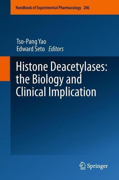 Cover for Tso-pang Yao · Histone Deacetylases: the Biology and Clinical Implication - Handbook of Experimental Pharmacology (Hardcover bog) [2011 edition] (2011)