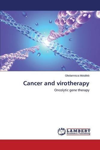 Cancer and Virotherapy - Motalleb Gholamreza - Boeken - LAP Lambert Academic Publishing - 9783659500305 - 14 december 2013