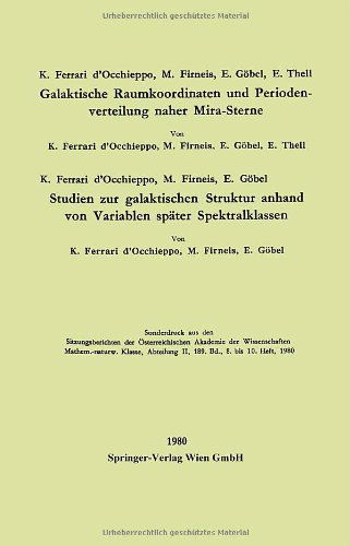 Galaktische Raumkoordinaten Und Periodenverteilung Naher Mira-Sterne. Studien Zur Galaktischen Struktur Anhand Von Variablen Spater Spektralklassen - Sitzungsberichte Der OEsterreichischen Akademie Der Wissensch - Konradin Ferrari D'Occhieppo - Books - Springer-Verlag Berlin and Heidelberg Gm - 9783662272305 - 1980