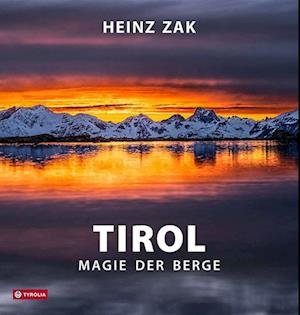 Cover for Heinz Zak · Tirol - Magie der Berge (Book) (2023)