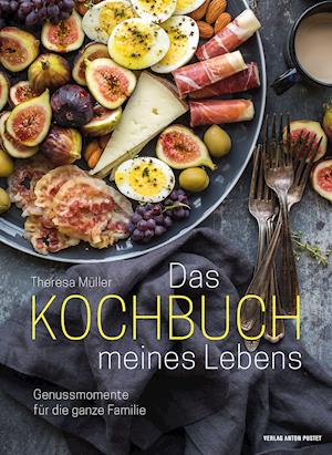 Cover for Theresa Müller · Das Kochbuch meines Lebens (Hardcover Book) (2021)