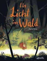 Cover for Raphae¨l Kolly · Ein Licht im Wald (Gebundenes Buch) (2021)
