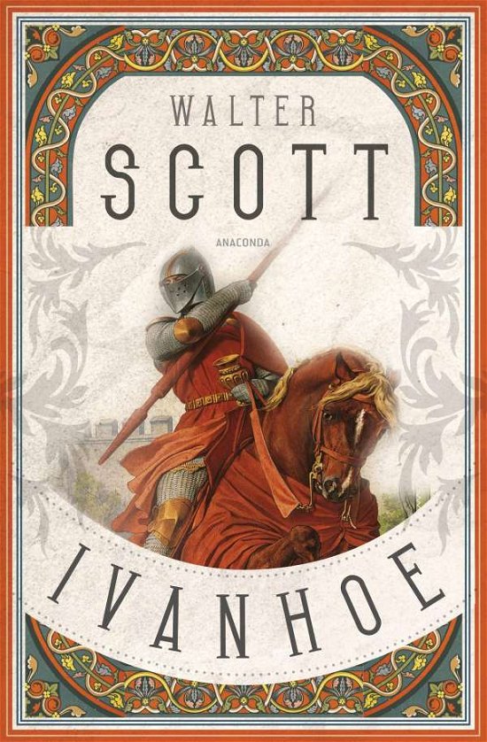 Ivanhoe - Walter Scott - Libros - Anaconda Verlag - 9783730610305 - 1 de julio de 2021