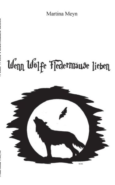 Cover for Martina Meyn · Wenn Wolfe Fledermause Lieben (Paperback Book) [German edition] (2013)