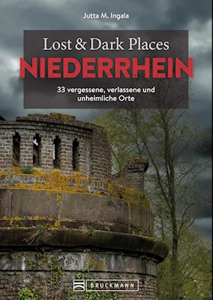 Lost & Dark Places Niederrhein - Jutta M. Ingala - Książki - Bruckmann - 9783734328305 - 26 kwietnia 2024