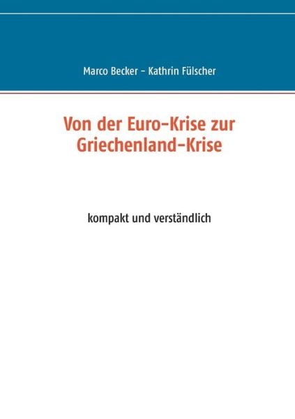 Cover for Becker · Von der Euro-Krise zur Griechenl (Book) (2015)