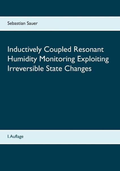 Inductively Coupled Resonant Humi - Sauer - Kirjat -  - 9783741274305 - perjantai 30. syyskuuta 2016