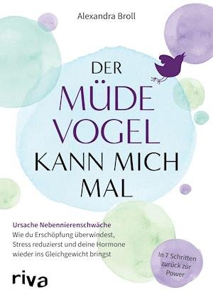 Cover for Alexandra Broll · Der müde Vogel kann mich mal (Taschenbuch) (2021)