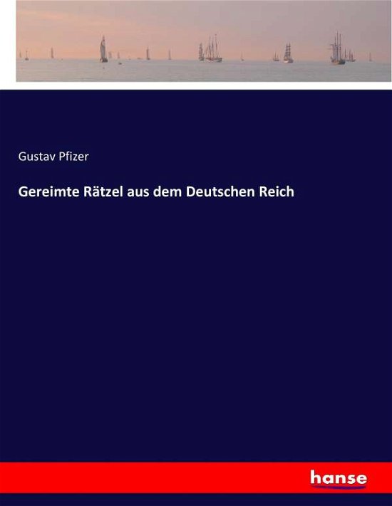 Gereimte Rätzel aus dem Deutsche - Pfizer - Books -  - 9783743650305 - January 11, 2017