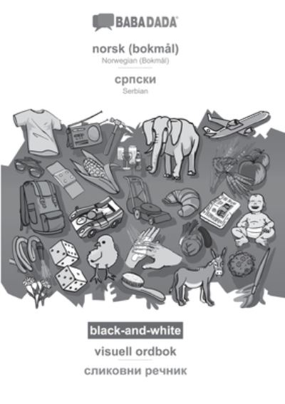 Cover for Babadada Gmbh · BABADADA black-and-white, norsk (bokmal) - Serbian (in cyrillic script), visuell ordbok - visual dictionary (in cyrillic script): Norwegian (Bokmal) - Serbian (in cyrillic script), visual dictionary (Paperback Book) (2020)