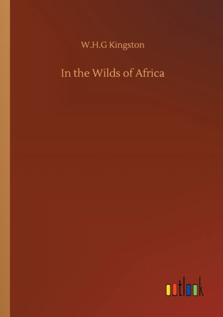 Cover for W H G Kingston · In the Wilds of Africa (Paperback Book) (2020)