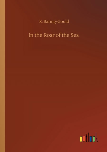 Cover for S Baring-Gould · In the Roar of the Sea (Pocketbok) (2020)