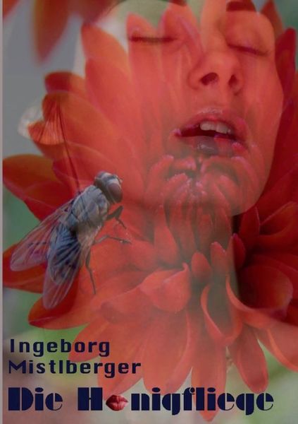 Cover for Inge Mistlberger · Die Honigfliege (Paperback Book) (2021)
