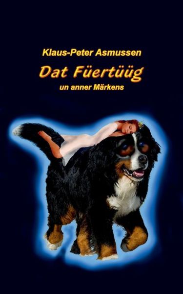 Dat Füertüüg - Asmussen - Books -  - 9783752867305 - August 3, 2018