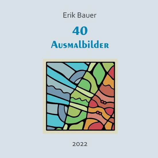 Cover for Erik Bauer · 40 Ausmalbilder (Paperback Book) (2022)